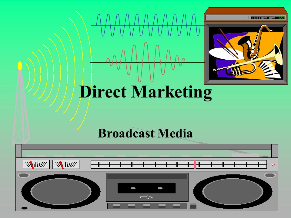 Direct Marketing Broadcast Media