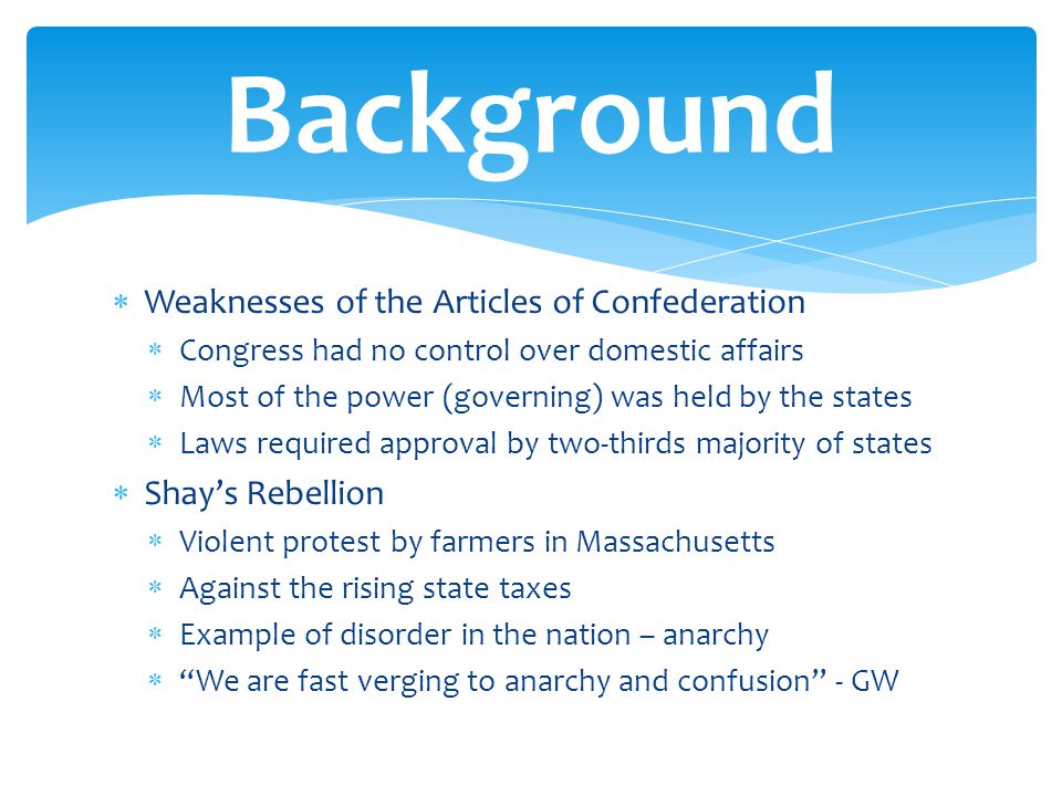 essays on the weaknesses of the articles of confederation The three weaknesses of the articles of confederation there are many weaknesses in the articles of confederation but only three will popular essays. essays on the weaknesses of the articles of confederation The three weaknesses of the articles of confederation there are many weaknesses in the articles of confederation but only three will popular essays.