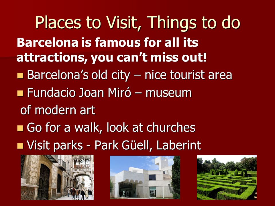 Places to Visit, Things to do Barcelona is famous for all its attractions, you can’t miss out.
