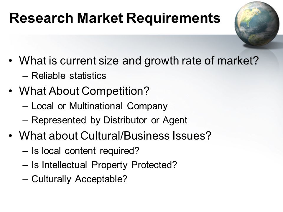 Research Market Requirements What is current size and growth rate of market.