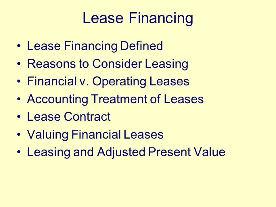 Lease Financing Lease Financing Defined Reasons to Consider Leasing Financial v.
