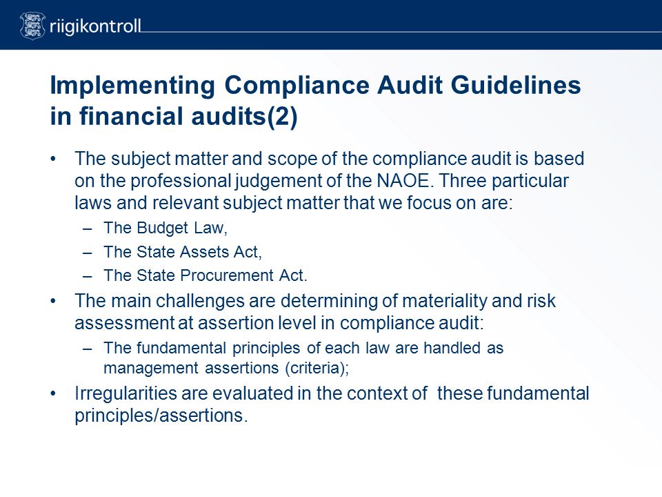Implementing Compliance Audit Guidelines in financial audits(2) The subject matter and scope of the compliance audit is based on the professional judgement of the NAOE.