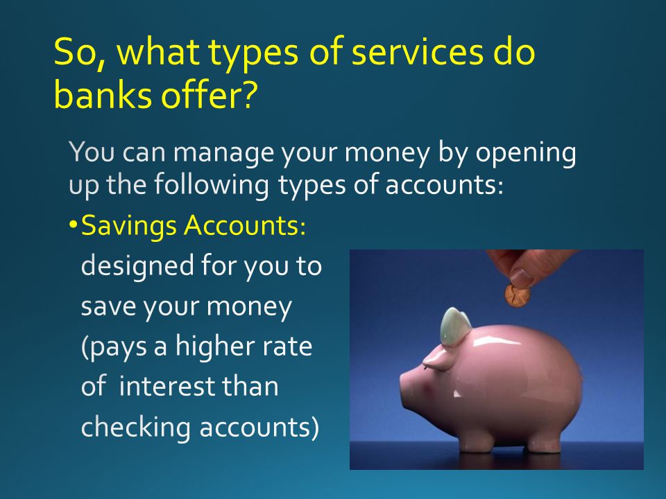 So, what types of services do banks offer