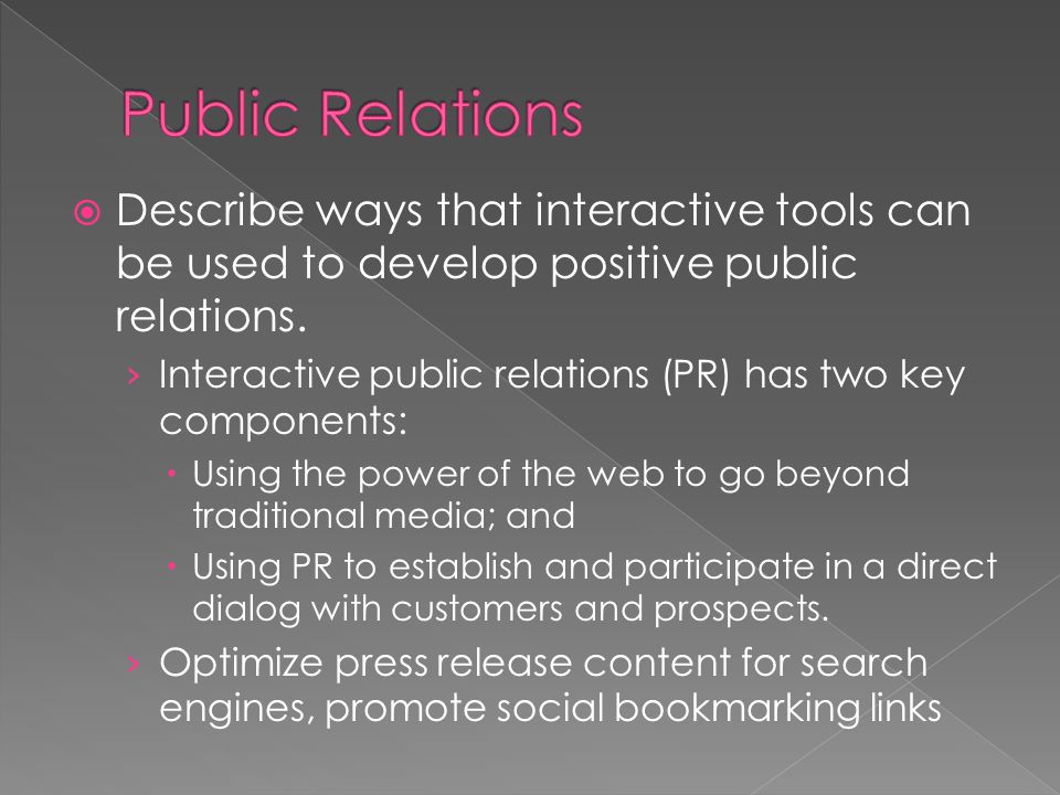  Describe ways that interactive tools can be used to develop positive public relations.