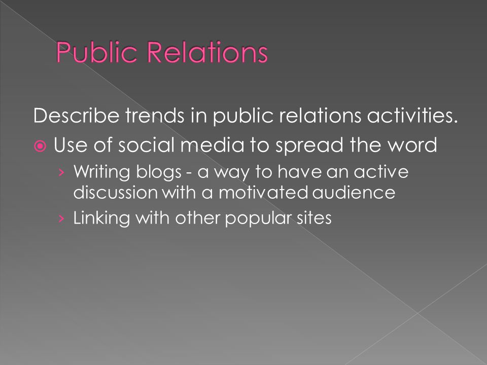 Describe trends in public relations activities.