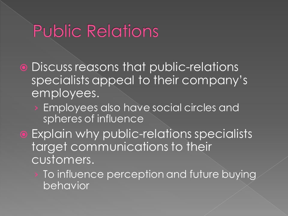  Discuss reasons that public-relations specialists appeal to their company’s employees.
