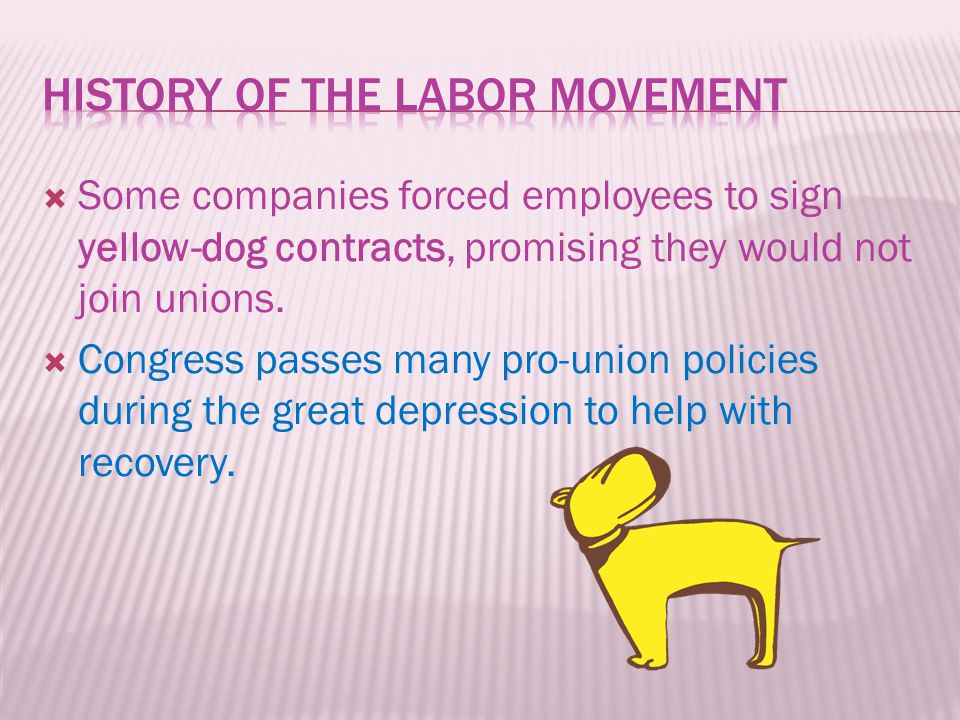  Some companies forced employees to sign yellow-dog contracts, promising they would not join unions.