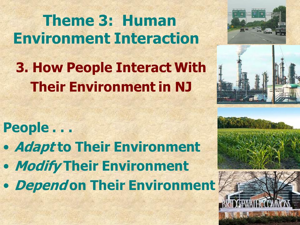 Theme 3: Human Environment Interaction 3.