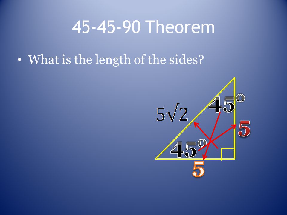 Theorem What is the length of the sides