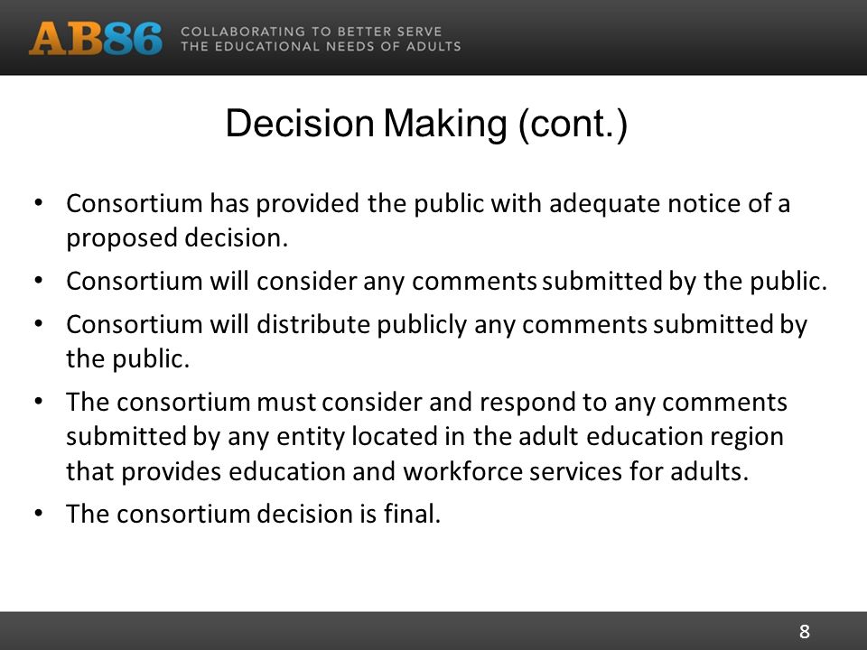 Decision Making (cont.) Consortium has provided the public with adequate notice of a proposed decision.