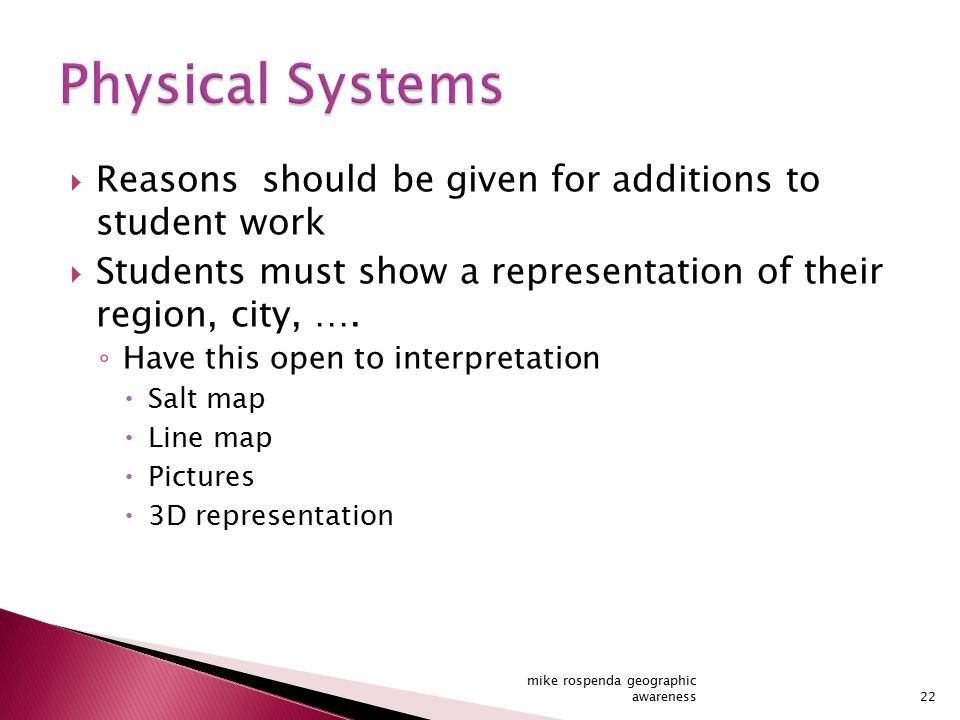  Reasons should be given for additions to student work  Students must show a representation of their region, city, ….