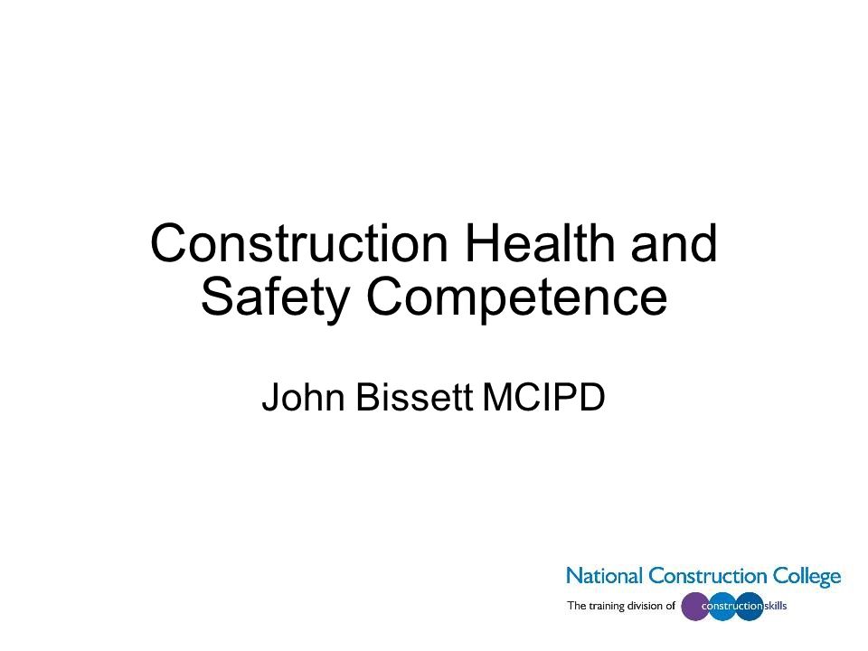 Construction Health and Safety Competence John Bissett MCIPD