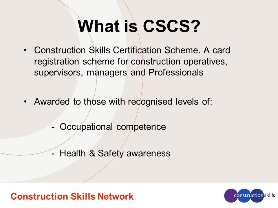 Construction Skills Network What is CSCS. Construction Skills Certification Scheme.