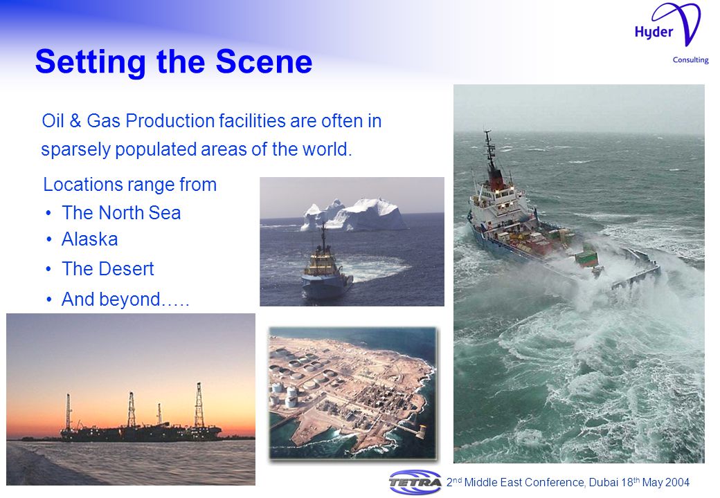 Oil & Gas Production facilities are often in sparsely populated areas of the world.