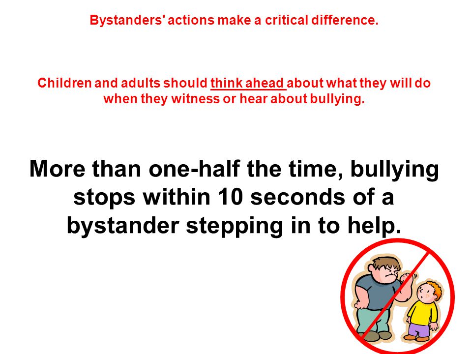 Bystanders actions make a critical difference.