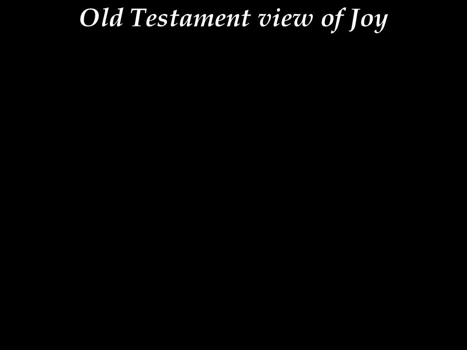 Old Testament view of Joy