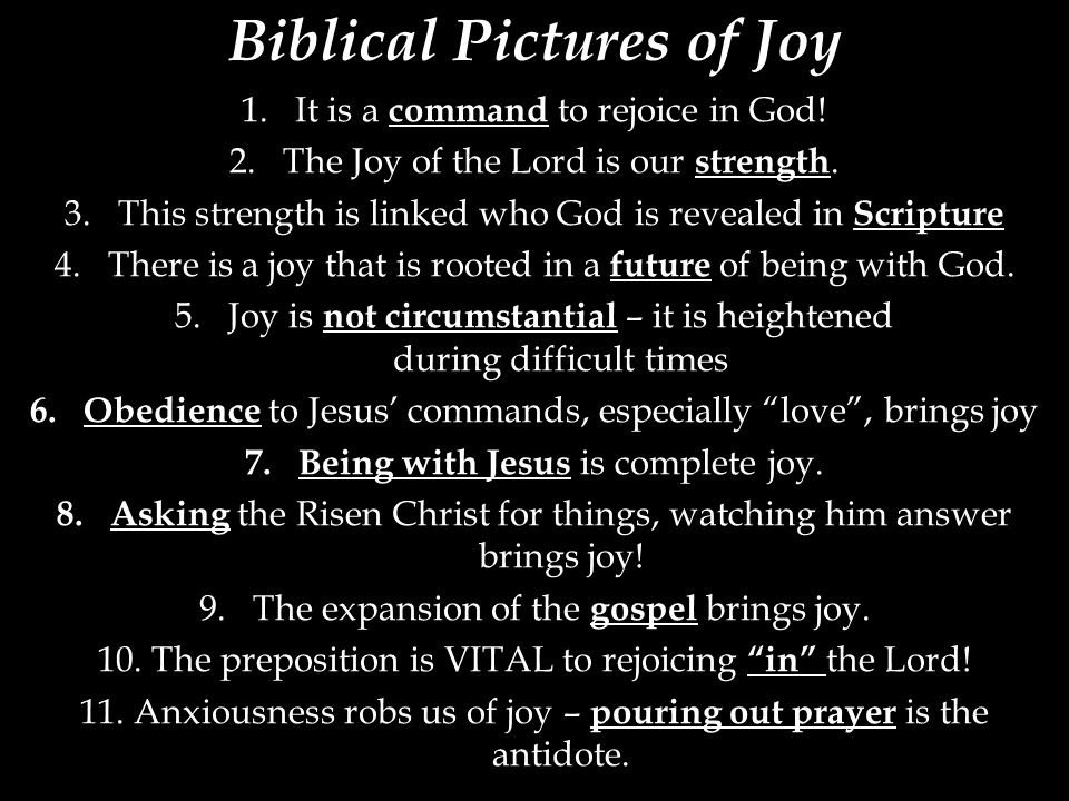 Biblical Pictures of Joy 1.It is a command to rejoice in God.