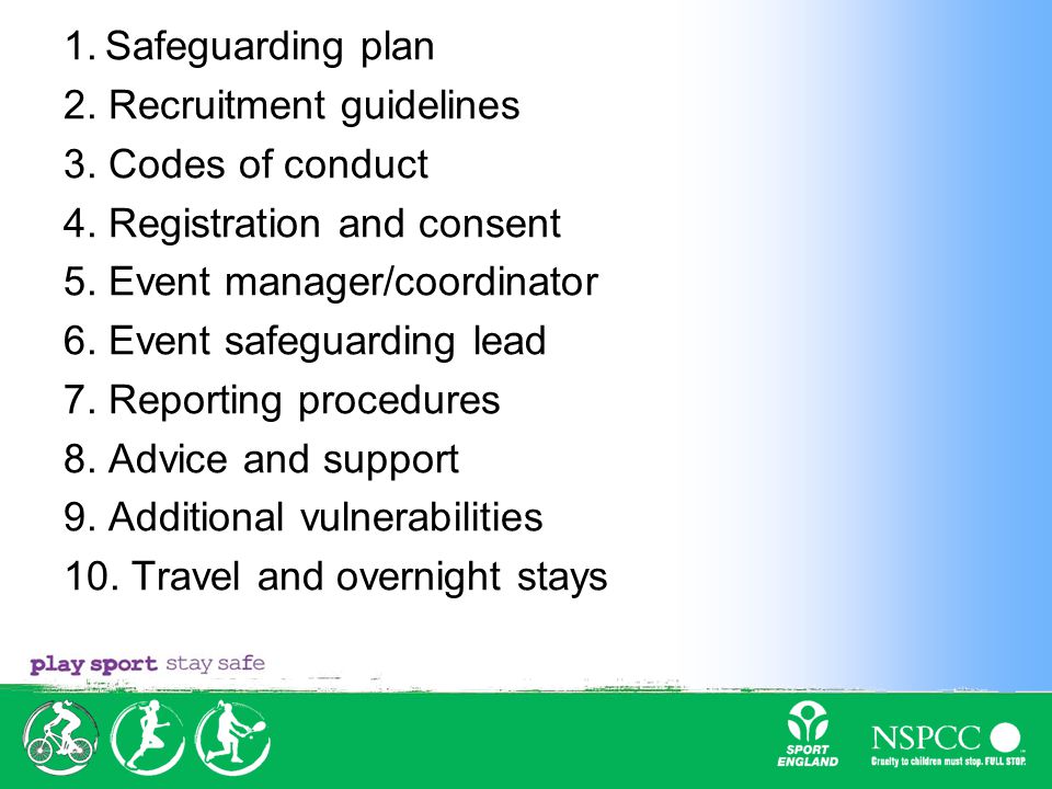1. Safeguarding plan 2. Recruitment guidelines 3.