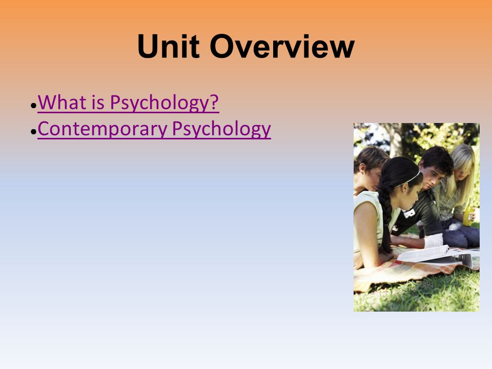 Unit Overview ● What is Psychology. What is Psychology.