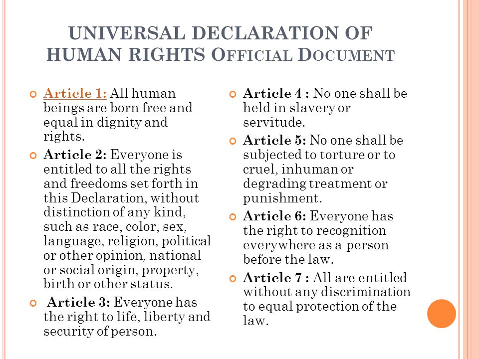 UNIVERSAL DECLARATION OF HUMAN RIGHTS O FFICIAL D OCUMENT Article 1:Article 1: All human beings are born free and equal in dignity and rights.