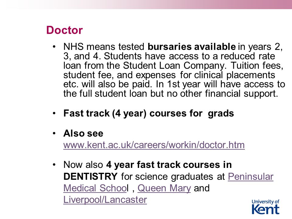 Doctor NHS means tested bursaries available in years 2, 3, and 4.