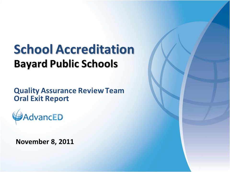 Quality Assurance Review Team Oral Exit Report School Accreditation Bayard Public Schools November 8, 2011