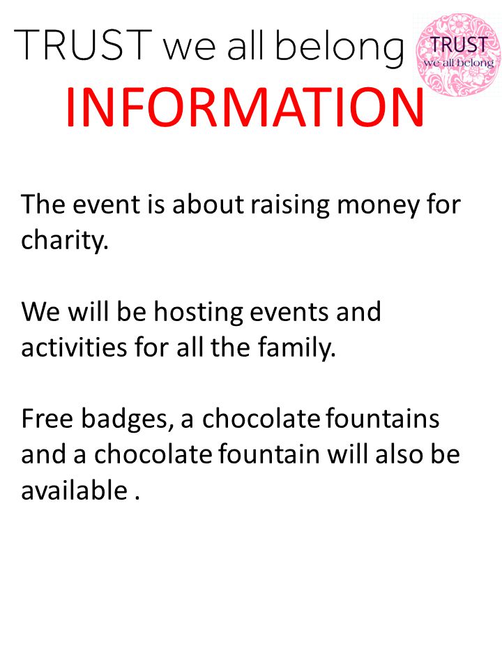 INFORMATION The event is about raising money for charity.