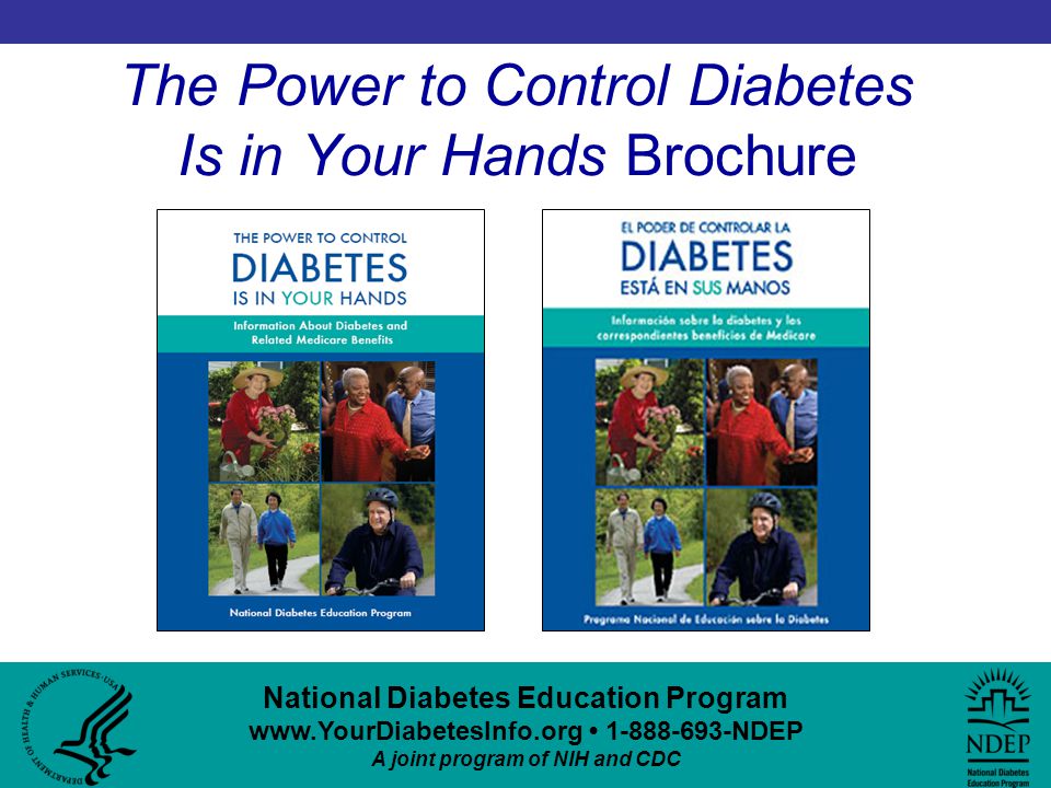 National Diabetes Education Program NDEP A joint program of NIH and CDC The Power to Control Diabetes Is in Your Hands Brochure
