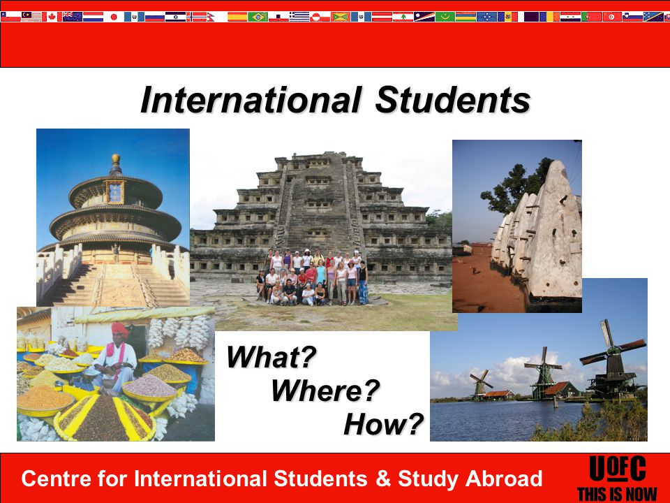 Centre for International Students & Study Abroad International Students What Where How