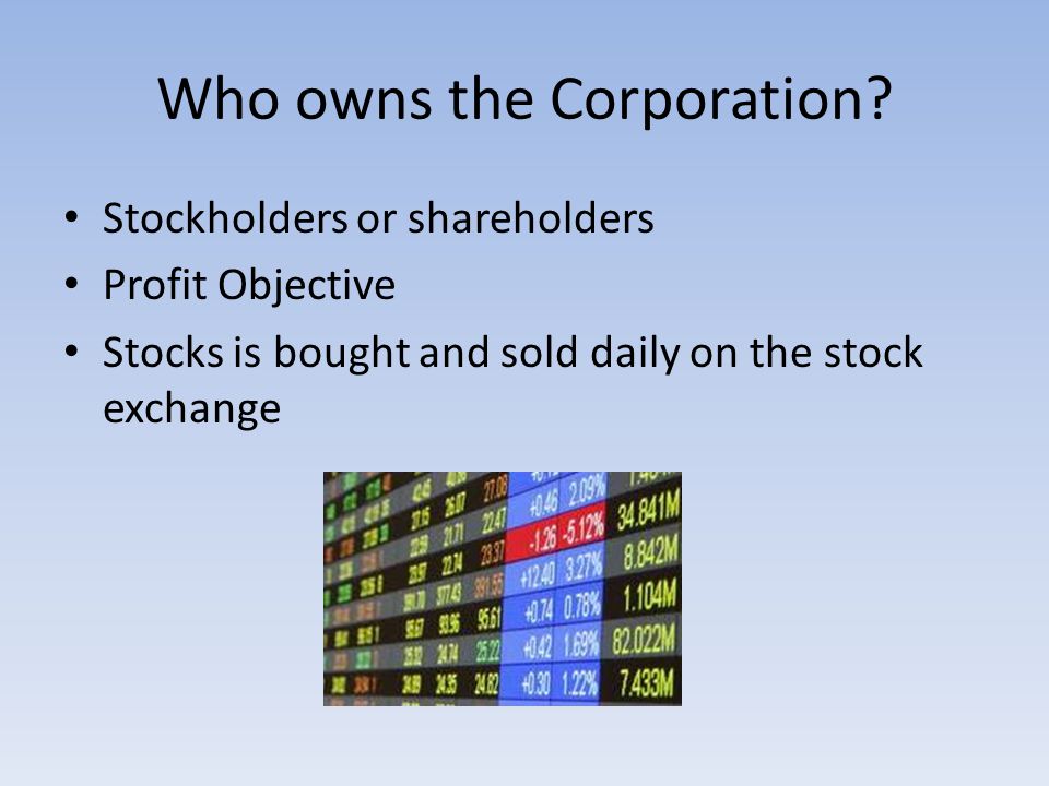 Who owns the Corporation.