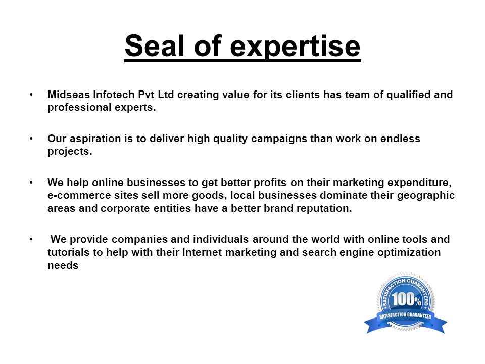 Seal of expertise Midseas Infotech Pvt Ltd creating value for its clients has team of qualified and professional experts.