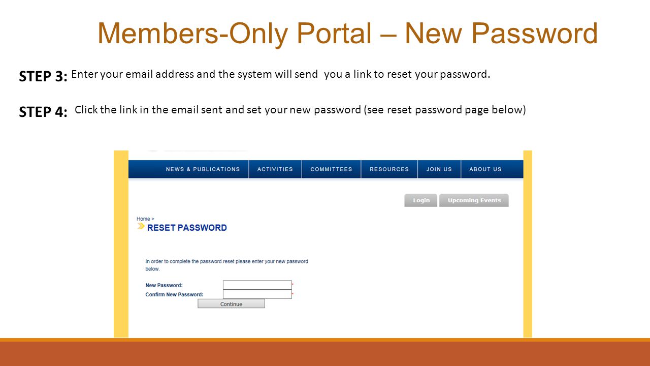 Members-Only Portal – New Password STEP 3: Enter your  address and the system will send you a link to reset your password.