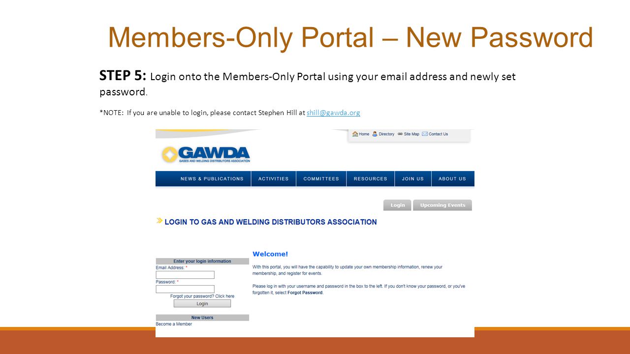 Members-Only Portal – New Password STEP 5: Login onto the Members-Only Portal using your  address and newly set password.