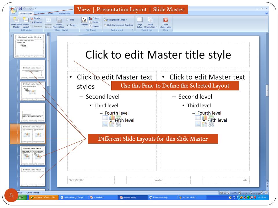 View | Presentation Layout | Slide Master Different Slide Layouts for this Slide Master Use this Pane to Define the Selected Layout 8/6/2015 5