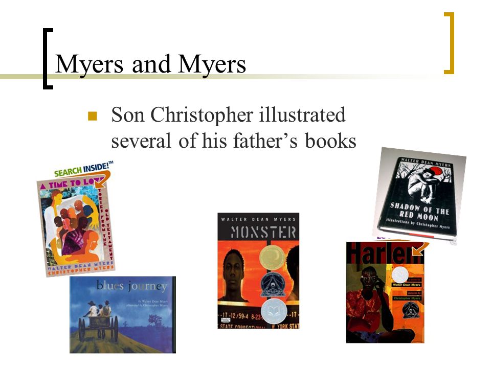Myers and Myers Son Christopher illustrated several of his father’s books
