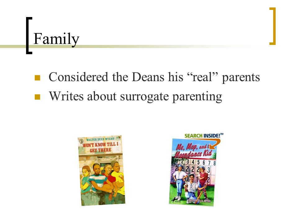Family Considered the Deans his real parents Writes about surrogate parenting
