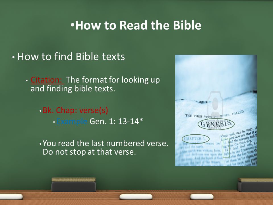 How to Read the Bible How to find Bible texts Citation: The format for looking up and finding bible texts.