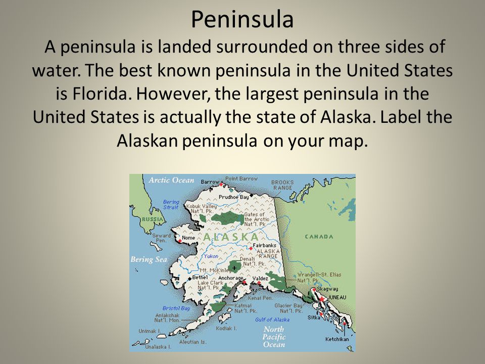Peninsula A peninsula is landed surrounded on three sides of water.