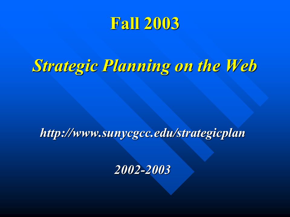 Fall 2003 Strategic Planning on the Web