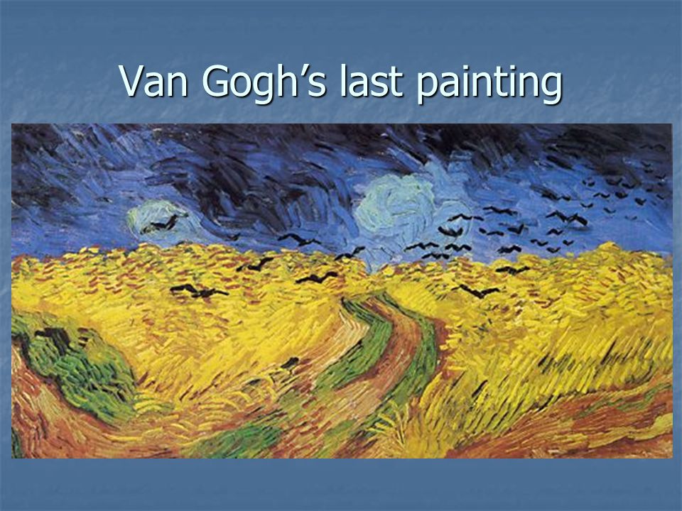 Van Gogh’s last painting