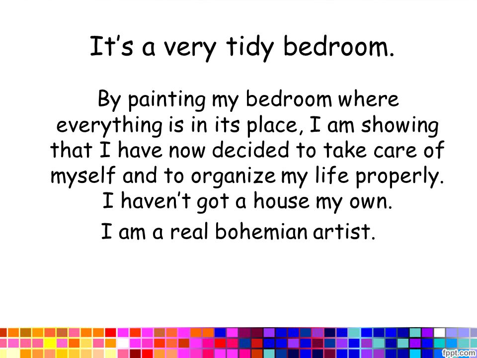 It’s a very tidy bedroom.