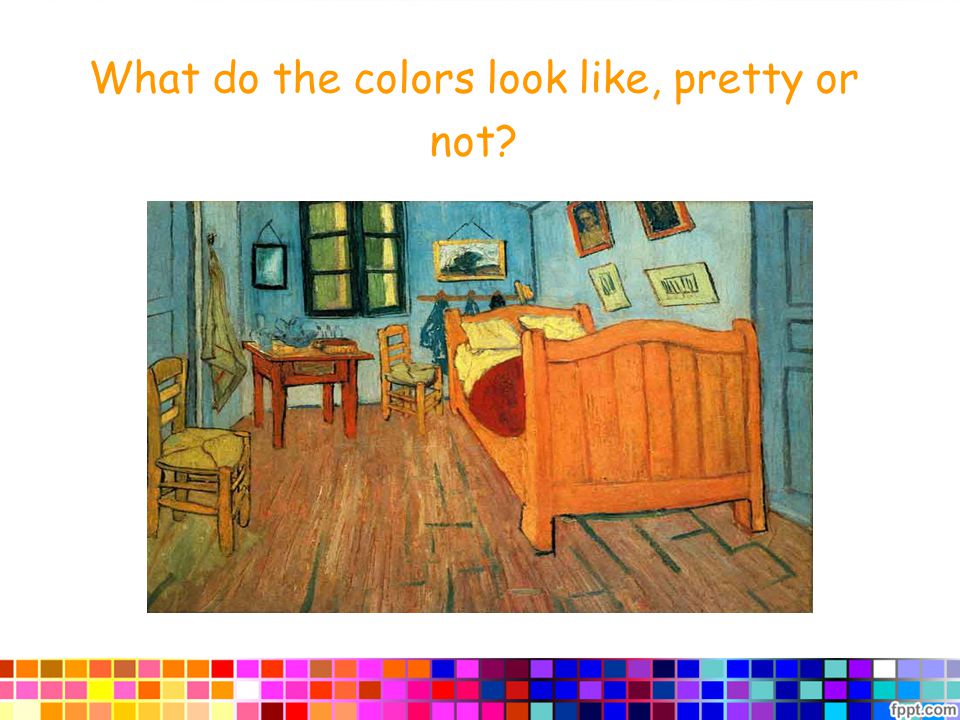 What do the colors look like, pretty or not