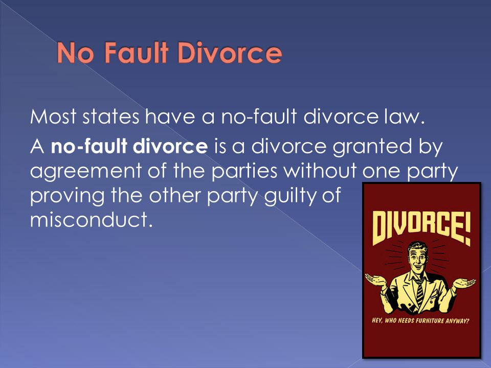Most states have a no-fault divorce law.
