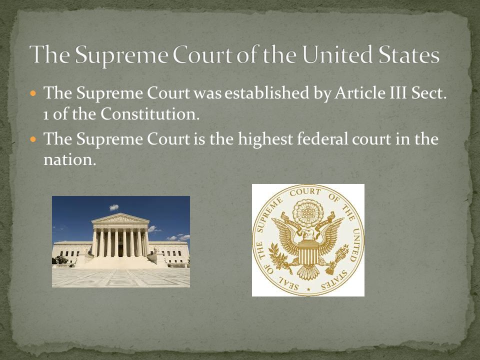 The Supreme Court was established by Article III Sect.