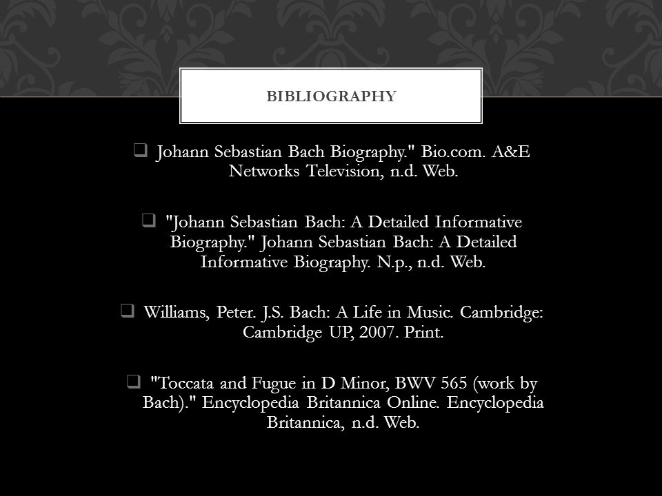  Johann Sebastian Bach Biography. Bio.com. A&E Networks Television, n.d.