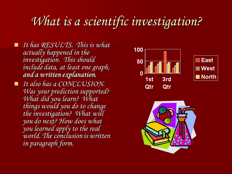 What is a scientific investigation. It has an EXPERIMENT.