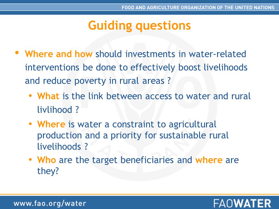 Guiding questions Where and how should investments in water-related interventions be done to effectively boost livelihoods and reduce poverty in rural areas .