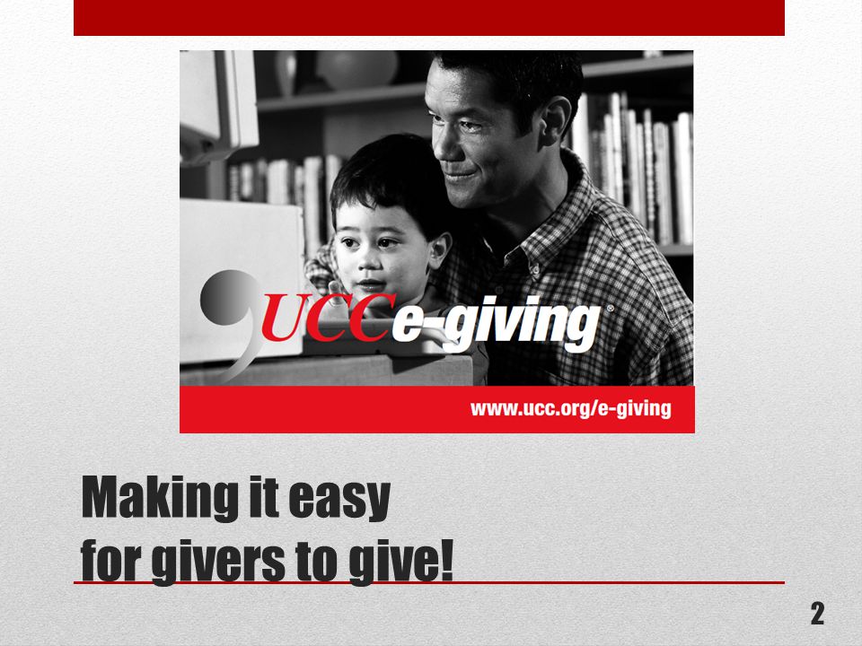 Making it easy for givers to give! 2