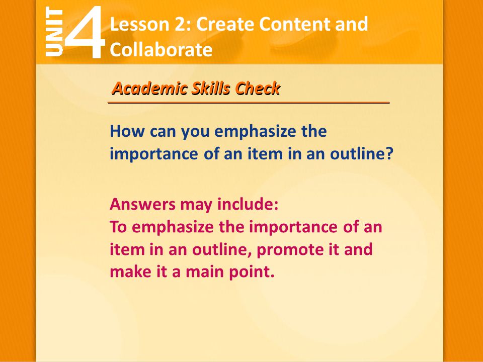 Academic Skills Check How can you emphasize the importance of an item in an outline.