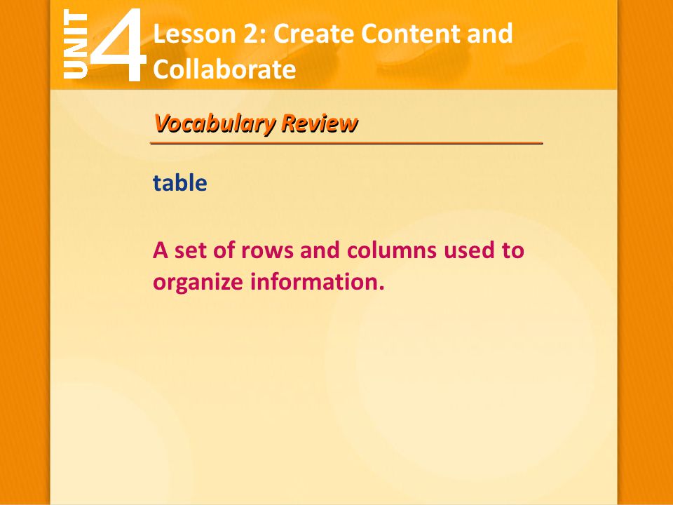 Vocabulary Review A set of rows and columns used to organize information.